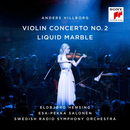 Eldbjörg Hemsing, Swedish Radio Symphony Orchestra, Esa-Pekka Salonen: Anders Hillborg: Violin Concerto 2, Liquid Marble - CD