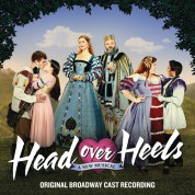 Çeşitli Sanatçılar: Head Over Heels: A New Musical (Original Broadway Cast Recording) - CD