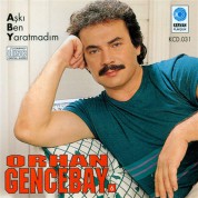 Orhan Gencebay: Aşkı Ben Yaratmadım - CD