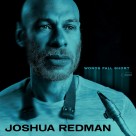 Joshua Redman: Words Fall Short - CD Foto #1