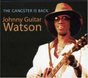 Johnny Guitar Watson: The Gangster Is Back - CD