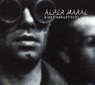 Alper Maral: elektroakustisch! - CD