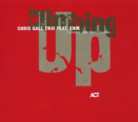 Chris Gall Trio: Climbing Up - CD