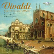 Roberto Loreggian, L'Arte dell'Arco, Federico Guglielmo: Vivaldi: Concerti con Organo Obligato - CD
