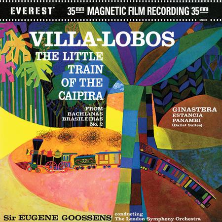 Eugene Goossens, London Symphony Orchestra - Villa-Lobos, Ginastera: The Little Train Of The Caipira, Estancia, Panambi ( - RPM)