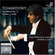 Daniele Gatti, Royal Philharmonic Orchestra: Tchaikovsky: Symphony No. 5, Romeo and Juliet - SACD