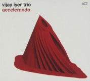 Vijay Iyer Trio: Accelerando - CD