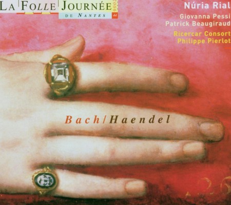 Giovanna Pessi, Nuria Rial, Patrick Beaugiraud, Ricercar Consort, Philippe Pierlot: Bach, Handel - Concertos - CD