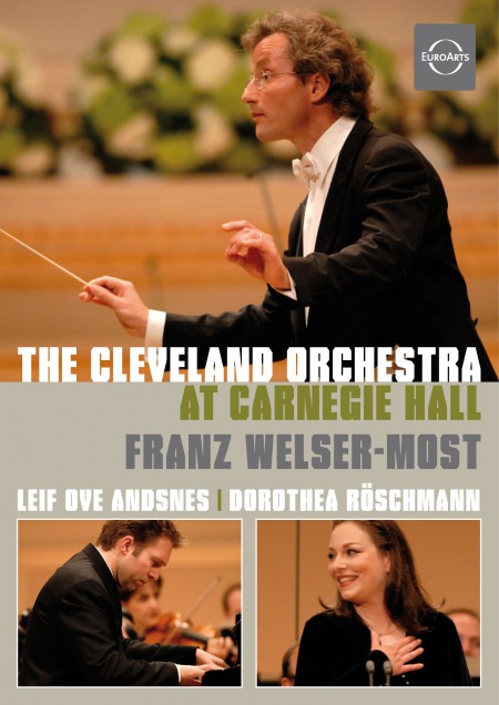 Leif Ove Andsnes, Dorothea Roschmann, The Cleveland OrchestraFranz Welser-Möst: The Cleveland Orchestra at Carnegie Hall - DVD