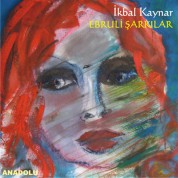 İkbal Kaynar: Ebruli Şarkılar - CD
