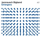 Jazzrausch Bigband: Emergenz - Plak Foto #1