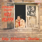 Edip Akbayram: Nice Yıllara Gülüm - Plak