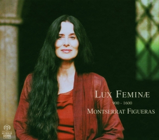 Montserrat Figueras: Lux Feminæ & 900 - 1600 - SACD