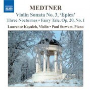 Laurence Kayaleh: Medtner: Works for Violin and Piano (Complete), Vol. 1 - CD
