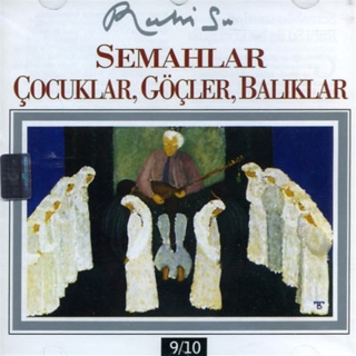 Ruhi Su: Semahlar, Çocuklar, Göçler, Balıklar - CD