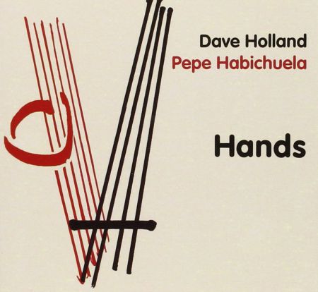 Dave Holland, Pepe Habichuela: Hands - CD