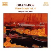 Douglas Riva: Granados, E.: Piano Music, Vol.  4 - Romantic Waltzes / Poetic Waltzes / Aragonese Rhapsody - CD