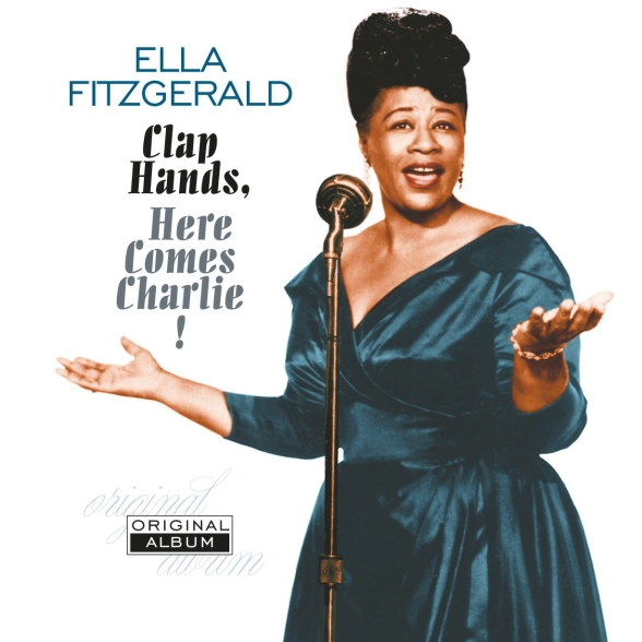 Ella Fitzgerald - Clap Hands,Here Comes Charlie!