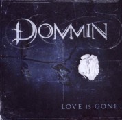 Dommin: Love Is Gone - CD