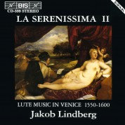 Jakob Lindberg: La Serenissima II - Lute Music in Venice 1550 -1600 - CD