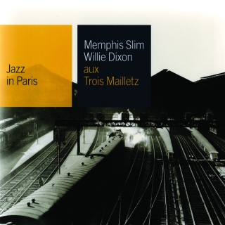 Memphis Slim, Willie Dixon: Aux Trois Mailletz - Jazz in Paris - CD