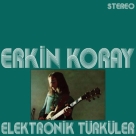 Erkin Koray: Elektronik Türküler - Plak Foto #1