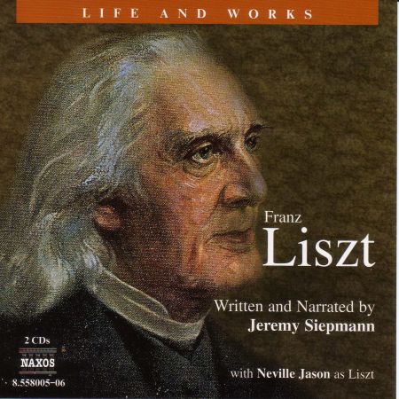 Jeremy Siepmann: Life and Works: Liszt - CD