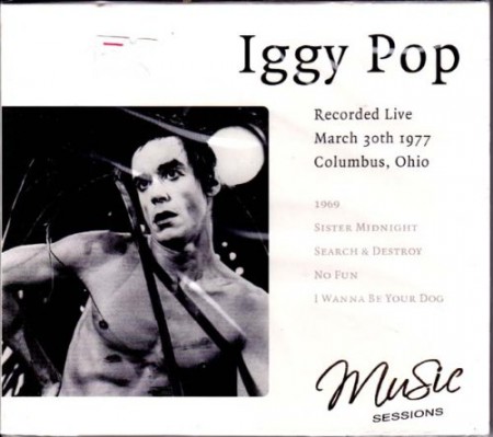 Iggy Pop: Recorded Live March 30th 1977 Columbus Ohio - CD