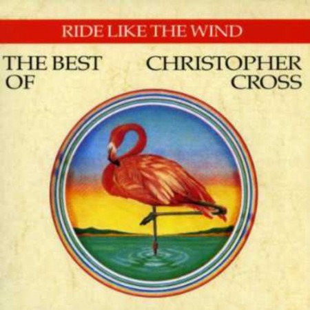 Christopher Cross: Ride Like The Wind - The Best Of - CD