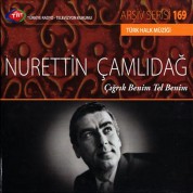 Nurettin Çamlıdağ: TRT Arşiv Serisi - 169 - Çığrık Benim Tel Benim - CD