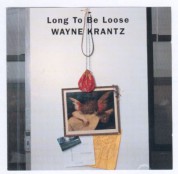 Wayne Krantz: Long To Be Loose - CD