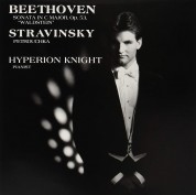 Hyperion Knight: Beethoven, Stravinsky: Sonata In C Major, Op. 53, Trois Mouvements De Petrouchka - Plak