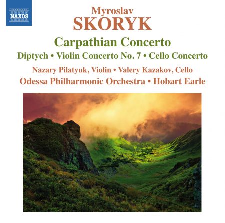 Hobart Earle, Valery Kazakov, Odessa Philharmonic Orchestra, Nazar Pylatiuk: Skoryk: Concerti & Orchestral Works - CD