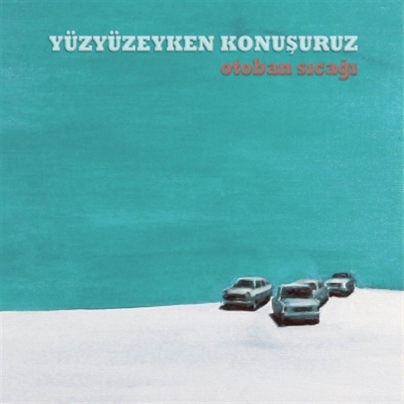 Yüzyüzeyken Konuşuruz: Otoban Sıcağı - CD Foto #1