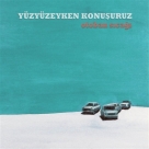 Yüzyüzeyken Konuşuruz: Otoban Sıcağı - CD Foto #1