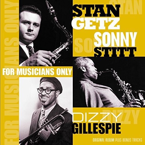 Stan Getz, Sonny Stitt, Dizzy Gillespie - For Musicians Only