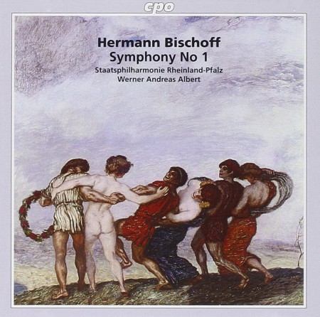 Deutsche Staatsphilharmonie Rheinland-Pfalz, Werner Andreas Albert: Bischoff: Symphony No 1 Op. 16 - CD