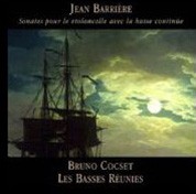 Les Basses Reunies, Bruno Cocset: Jean Barriere- Sonates pour le violoncelle avec la basse continue - CD