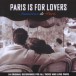 Paris Is For Lovers - CD
