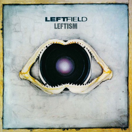 Leftfield: Leftism - Plak
