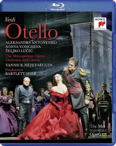 Alexandrs Antonenko, Sonya Yoncheva, The Metropolitan Opera Orchestra and Chorus: Verdi: Otello - BluRay