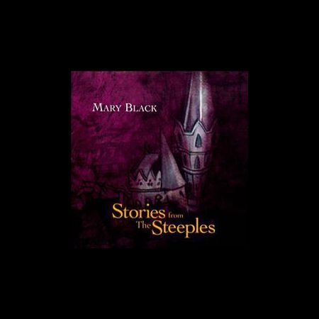 Mary Black: Stories For The Steeples - Plak