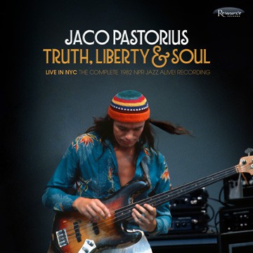 Jaco Pastorius: Truth, Liberty & Soul – Live in NYC: The Complete 1982 NPR Jazz Alive! Recording - CD