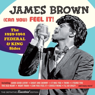 James Brown: (Can You) Feel It! (The 1959-1962 Federal & King Sides) - CD