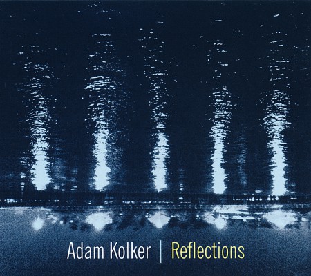 Adam Kolker: Reflections - CD