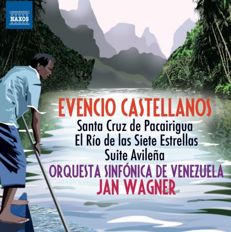 Jan Wagner: Castellanos: Santa Cruz de Pacairigua - El río de las siete estrellas - Suite Avileña - CD
