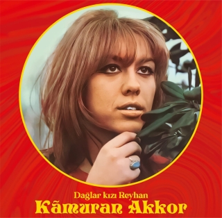 Kamuran Akkor: Dağlar Kızı Reyhan - Plak