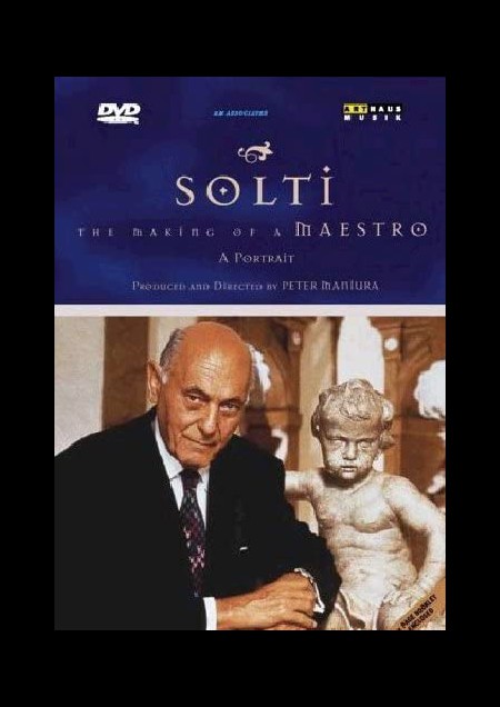 Peter Maniura: Georg Solti -The Making of a Maestro, A Portrait Produced and Directed by Peter Maniura - DVD