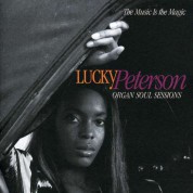 Lucky Peterson: The Music Is The Magic (Organ Soul Sessions) - CD
