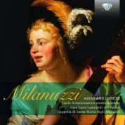 Lucia Sciannimanico, Cappella di Santa Maria degli Angiolini, Gian Luca Lastraioli: Milanuzzi: Arias and Dances - CD